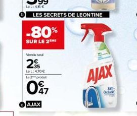 -80%  SUR LE 2 ME  Vendu seul  2  Le L: 4,70 € Le 2 produt  047  AJAX  AJAX  ANTI-CALCARE 