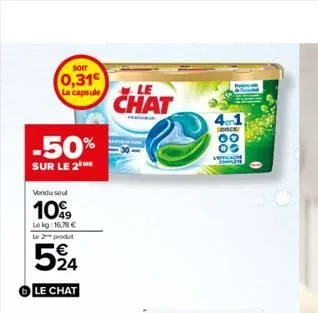 soit  0,31€ la capsule le  -50%  sur le 2 me  vendu seul  109  le kg: 16,78 €  le 2 produt  524  le chat  chat  41  dics  00  infficine complete  