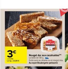 3€  La bole Lekg: 23,08 €  Nougat dur aux cacahuètes La bote de 130 g.  Existe aussi au sésame ou en nougat mou Au rayon Boulangerie patisserie  RING YUE  