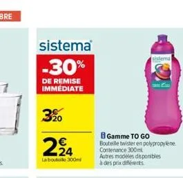 sistema  -30%  de remise immediate  3%  €  224  labout 300ml  b gamme to go  bouteille twister en polypropylene  contenance 300 ml  autres modèles disponibles  à des prix différents. 