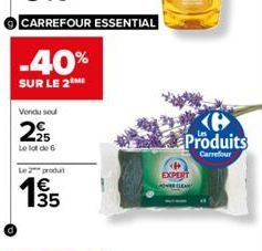 -40%  SUR LE 2  Vendu sou  2  Le lot de 6  Le 2 produit  35  Produits  Carrefour  EXPERT  POWER CLEAN 