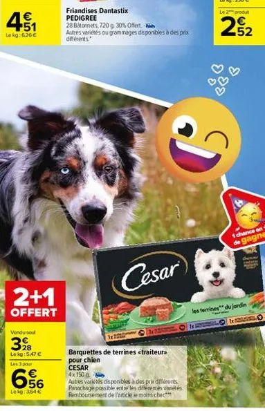 €  lekg: 6.26 €  2+1  offert  vendu soul  328  le kg: 5,47 €  les 3 pour  656  le kg: 3,64 €  friandises dantastix pedigree  28 bátonnets, 720 g 30% offert. autres variétés ou grammages disponibles à 