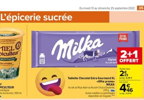 L'épicerie sucrée  You MICHAED mais Sales Comps  100%  Milka  Vendu sou  293  Tablette Chocolat Extra Gourmand XL Le kg:8.26 € «Offre promo MILKA  Au lait du Pays Alpin ou Nussini Choco Gaufrette 270 