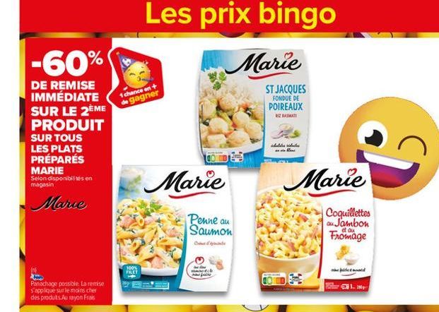 -60%  DE REMISE IMMÉDIATE SUR LE 2ÈME PRODUIT  SUR TOUS LES PLATS PRÉPARÉS MARIE Selon disponibilités en magasin  Marie  Panachage possible. La remise s'applique sur le moins cher des produits Au rayo