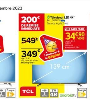 m  LU  200⁹  DE REMISE IMMÉDIATE  549€  349  dont 12 € déco-participation Prix empont  TCL  8 Téléviseur LED 4K*  Ret:55P615-Garantie légale 2 ans  chance en +  de gagner 139 cm  10X SANS FRAIS  34€90