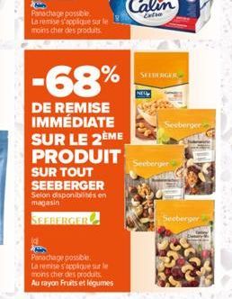 Panachage possible. La remise s'applique sur le moins cher des produits.  -68%  DE REMISE IMMÉDIATE SUR LE 2ÈME PRODUIT SUR TOUT SEEBERGER Selon disponibilités en magasin  SEEBERGER  Panachage possibl