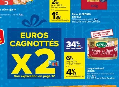 09  Lekg: 5.23 € Prix payé en case Soit  138  €  EUROS CAGNOTTÉS 34%  D'ÉCONOMIES  x2  Voir explication en page 12  Pátes AL BRONZO  BARILLA  Romise Ficklit doute Différentes varietés, 400 g Soit 071 