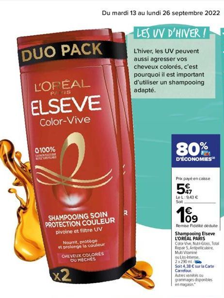 DUO PACK  L'OPÉAL  PARIS  ELSEVE  Color-Vive  0100%  IN PLASTIN  SHAMPOOING SOIN PROTECTION COULEUR pivoine et filtre UV  Nourrit, protège et prolonge la couleur CHEVEUX COLORES OU MECHES  x2  Du mard