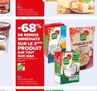 Panachage possible La remise s'applique sur le moins cher des produits.  -68%  DE REMISE IMMÉDIATE SUR LE 2ÈME PRODUIT  SUR TOUT SUZI WAN Selon disponibilités en magasin  SUR WAN  Panachage possible  