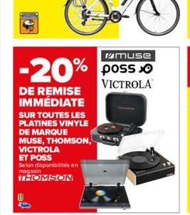 Selon disponibilités en magasin  THOMSON  DE REMISE IMMÉDIATE  SUR TOUTES LES PLATINES VINYLE DE MARQUE MUSE, THOMSON, VICTROLA  ET POSS  -20% poss  muse  VICTROLA 