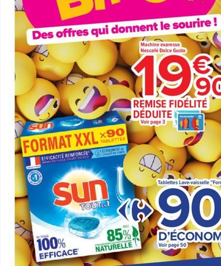 sun  FORMAT XXL  EFFICACITÉ RENFORCÉE  MEME EN EYCLE COURT ON ECO  x90  TABLETTES  100% EFFICACE  ECONOMISE CADET S  O  Sun  TOUT 1  AVEC  85%  PLACHET  NATURELLE 