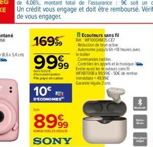 16999  9999  dont 0,02€ deco-participation Prix payé en caisse  10€  D'ÉCONOMIES  Soit  8999  REMISE FIDÉLITE DEDUITE  SONY  Ecouteurs sans fil Re: WF1000XM35.CE7 Réduction de bruit active Autonomie j