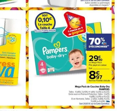 soit  0,10€  la couche taille 4 remise fidélité déduite  4  pampers.  baby-dry- 1 chance en +  de gagner  pray  70%  d'économies  29%  le mega pack prix payé en caisse  soit  00  € 97  remise fidelite