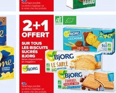 panachage possible  la remise s'applique sur le moins cher des produits.  2+1  offert  sur tous les biscuits sucrés bjorg  selon disponibilités en magasinn  bjorg  panachage possible la remise s'appli