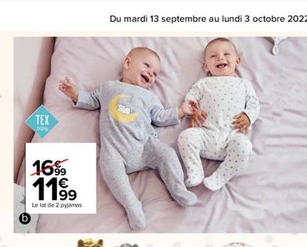 16% 1199  Le lot de 2 pyjamas  TEX  baby  Du mardi 13 septembre au lundi 3 octobre 2022 