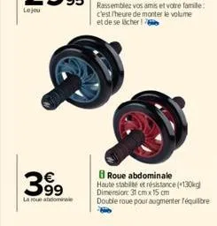 399  la roue abdominale  roue abdominale haute stabilité et résistance (+130kg dimension: 31 cm x 15 cm double roue pour augmenter l'équilibre 