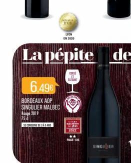 6,496  BORDEAUX AOP SINGULIER MALBEC Rouge 2019 75 d  SE CONSERVE DE 3 À 5 ANS  umsti DOR  CORSE  ELEGANT  CARATHA  Ma  HACHETTE DE MINS 2022 ✰✰ PAGE 135  SINGULIER 