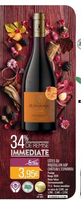 34%  ANASAY  IESPARROO  DE REMISE  IMMEDIATE  GUDAN  5,99€  3.95€  DEVALLES  ADTALLE DO  LYON  EN 2021  CÔTES DU ROUSSILLON AOP CHÂTEAU L'ESPARROU  Prestige Rouge 2020 Houte Voleur Environnementale  7