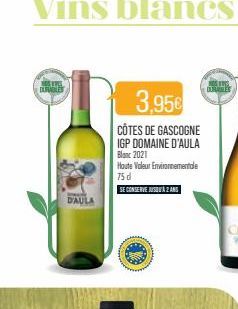 DURABLES  D'AULA  3,95€  CÔTES DE GASCOGNE IGP DOMAINE D'AULA  Blanc 2021  Houte Valeur Environnementale 75d  SE CONSERVE JUSQU'À 2 ANS  DURABLES 