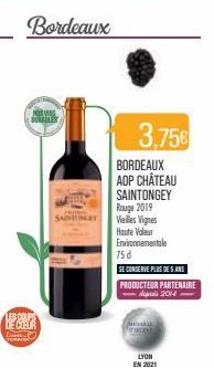 Bordeaux  WAS WAS MARTS  CHELA  3,756  BORDEAUX AOP CHÂTEAU SAINTONGEY Rouge 2019  Veilles Vignes Haute Voleur Environnementale 75 d  SE CONSERVE PLUS DE 5 AN  PRODUCTEUR PARTENAIRE dépris 2014  MEDAL