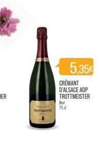 5.35€  CRÉMANT D'ALSACE AOP TROTTMEISTER  Brut 75 d 