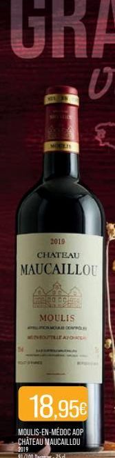 MIS  MORES  2019  CHATEAU  MAUCAILLOU  MOULIS  IN MOLDO WOUTERLE KIO  18,95€  MOULIS-EN-MÉDOC AOP CHÂTEAU MAUCAILLOU  2019  91/100 Deconter-75 d 