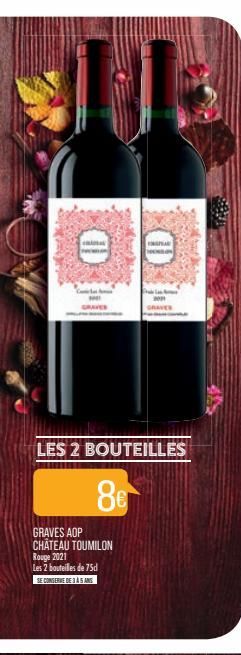 GRAVES  GRAVER  LES 2 BOUTEILLES  1101  8€  GRAVES AOP CHATEAU TOUMILON Rouge 2021  Les 2 bouteilles de 75d SE CONSERVE DE 3 À 5 ANS  