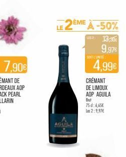 7,906  2ÈME À -50%  1157 13,30  9,97€  SOFTL'UNITE  4.99€  CRÉMANT  DE LIMOUX AOP AGUILA  Brut  75 d: 6,65€ Les 2:9,97€ 