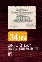 CHATEAU HAUT-MARBURET  34,95€  SAINT-ESTÈPHE AOP CHÂTEAU HAUT-MARBUZET  2019 75 d  