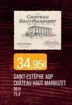 chateau haut-marburet  34,95€  saint-estèphe aop château haut-marbuzet  2019 75 d  