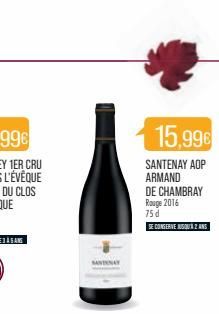 15,99€  SANTENAY AOP ARMAND  DE CHAMBRAY  Rouge 2016  75 d  SE CONSERVE JUSQU'À 2 ANS 