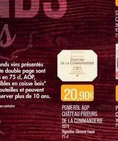 priturs la commander  20,906  pomerol aop château prieurs  de la commanderie  2019 vignobles climent fayat  75 d 