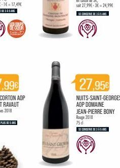 CAND  MANTO  en caisse de 3€,  soit 27,99€ 3€ 24,99€  SE CONSERVE DE 3 À 5 ANS ANTORLARA  27,95€  NUITS-SAINT-GEORGES AOP DOMAINE JEAN-PIERRE BONY Rouge 2018  75 d  SE CONSERVE DE 3 À 5 ANS  MOLDMA 