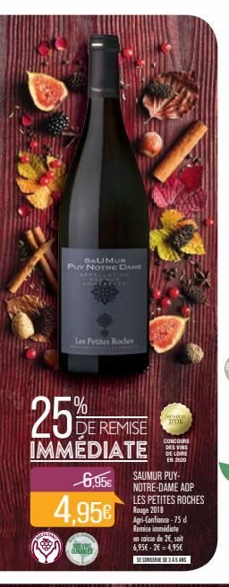 SAUMUR  PUY NOTRE DAME APPELLANE  25%  DE REMISE IMMÉDIATE  COLIN  Les Petites Roches  6,95€  4.95€  MEDARIE DOH  CONCOURS DES VINS DE LOIRE EN 200  SAUMUR PUY-NOTRE-DAME AOP LES PETITES ROCHES Rouge 