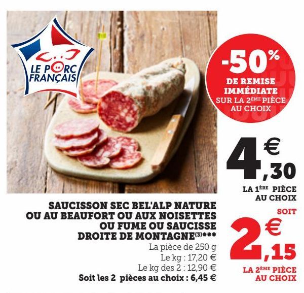 SAUCISSON SEC BEL'ALP NATURE OU AU BEAUFORT OU AUX NOISETTES OU FUME OU SAUCISSE DROITE DE MONTAGNE