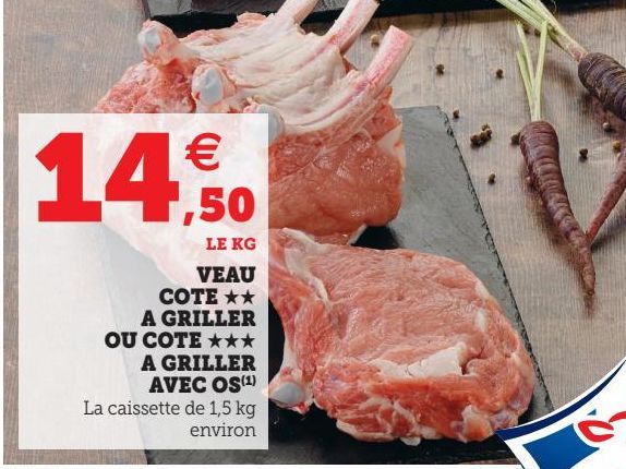 VEAU COTE ££  A GRILLER OU COTE £££ A GRILLER AVEC OS(1) 