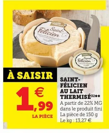 saintfélicien au lait thermisé(1)** 