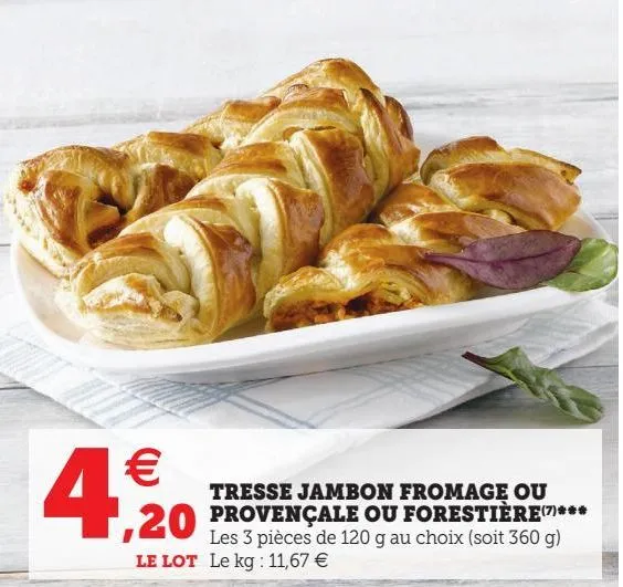 tresse jambon fromage ou provençale ou forestière