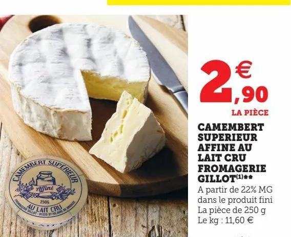 camembert superieur affine au lait cru fromagerie gillot
