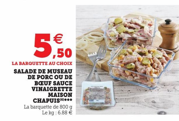 SALADE DE MUSEAU DE PORC OU DE BŒUF SAUCE VINAIGRETTE MAISON CHAPUIS(6)***