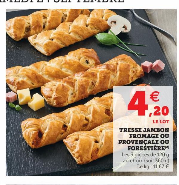 TRESSE JAMBON FROMAGE OU PROVENÇALE OU FORESTIÈRE(2)