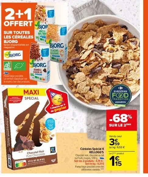 selon disponibilités en magasinn  bjorg  2+10  offert  sur toutes les céréales bjorg  ab  panachage possible. la remise s'applique sur  le moins cher des produits  chocolat noir  810  bjor  muesli aux