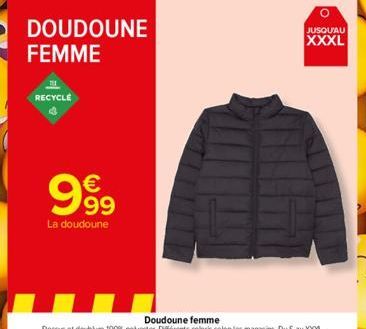 DOUDOUNE  FEMME  RECYCLE  999  €  La doudoune  JUSQU'AU  XXXL 