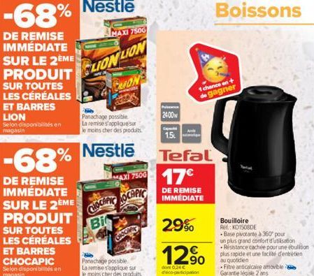 -68%  DE REMISE IMMÉDIATE SUR LE 2ÈME PRODUIT SUR TOUTES LES CÉRÉALES ET BARRES LION  Selon disponibilités en magasin  DE REMISE IMMÉDIATE SUR LE 2ÈME PRODUIT  Panachage possible La remise s'applique 