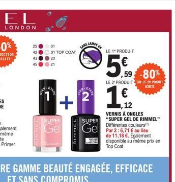 LONDON  25  43  45  1  01 TOP COAT  20  21  SUPER  Ge  +  RIMMEL  SANS  LAMPE UV  2  LE 1" PRODUIT  50  ,59-80%  LE 2 PRODUITS LE 2 PRODUIT ACHETE  1 €20  12 VERNIS À ONGLES "SUPER GEL DE RIMMEL" Diff