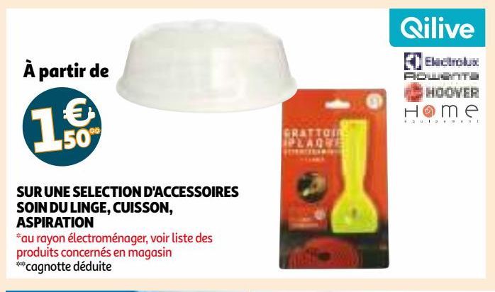 SUR UNE SELECTION D'ACCESSOIRES SOIN DU LINGE, CUISSON, ASPIRATION