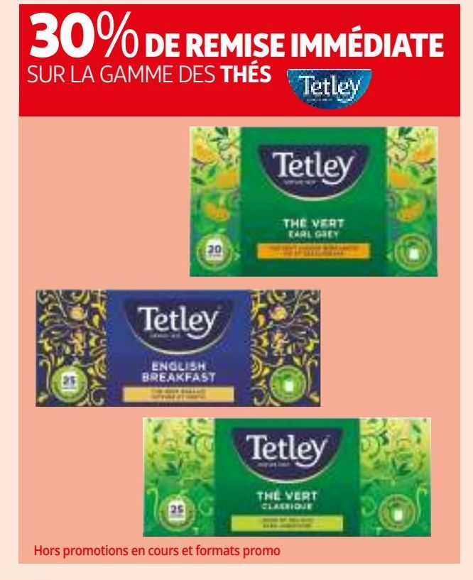 30% DE REMISE IMMÉDIATE SUR LA GAMME DES THÉS 