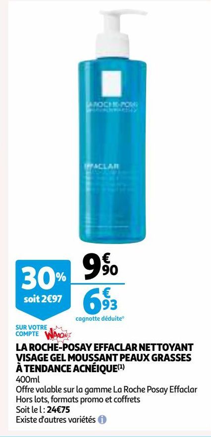 LA ROCHE-POSAY EFFACLAR NETTOYANT VISAGE GEL MOUSSANT PEAUX GRASSES À TENDANCE ACNÉIQUE