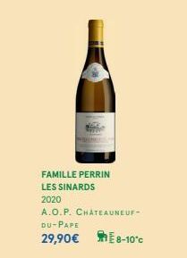 FAMILLE PERRIN LES SINARDS 2020  A.O.P. CHATEAUNEUF- DU-PAPE  29,90€ 8-10°C 