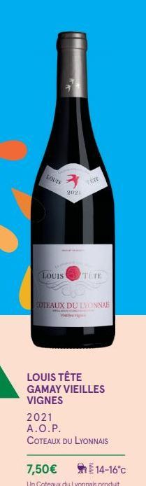 LOUIS  A  LOUIS  2021  V  TETE  TETE  COTEAUX DU LYONNAIS  co  LOUIS TÊTE GAMAY VIEILLES VIGNES  2021 A.O.P.  COTEAUX DU LYONNAIS 